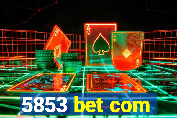 5853 bet com